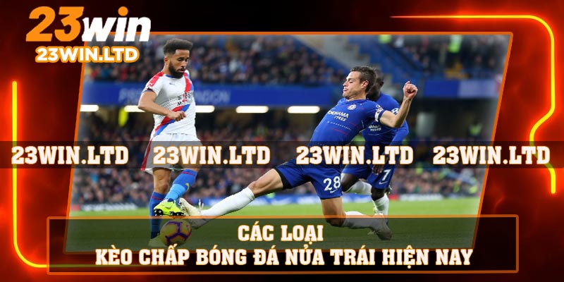Các loại kèo chấp bóng đá nửa trái hiện nay