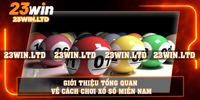 Giới thiệu tổng quan về cách chơi xổ số miền nam