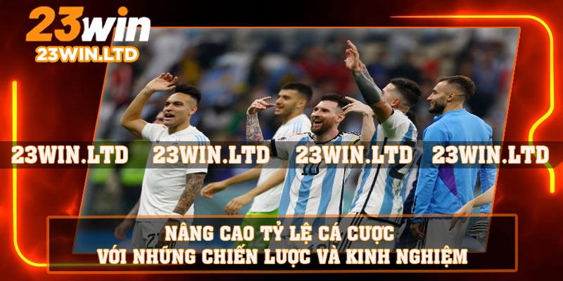 Nâng cao tỷ lệ cá cược với những chiến lược và kinh nghiệm