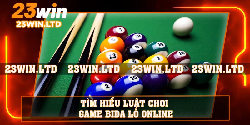 Tìm hiểu luật chơi game bida lỗ online