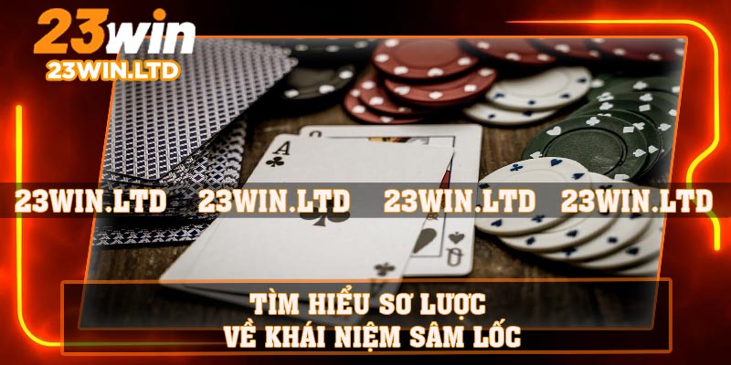 Tìm hiểu sơ lược về khái niệm sâm lốc